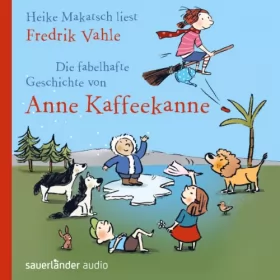 Fredrik Vahle: Die fabelhafte Geschichte von Anne Kaffeekanne: 