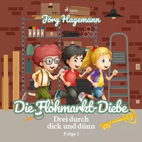 Jörg Hagemann: Die Flohmarkt-Diebe: Drei durch dick und dünn 1