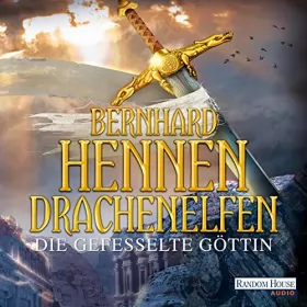 Bernhard Hennen: Die gefesselte Göttin: Drachenelfen 3