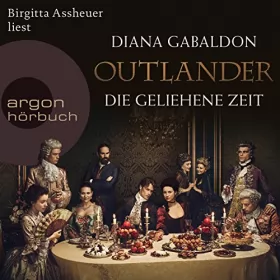 Diana Gabaldon: Die geliehene Zeit: Outlander 2