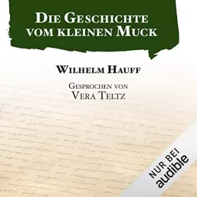 Wilhelm Hauff: Die Geschichte vom kleinen Muck: 