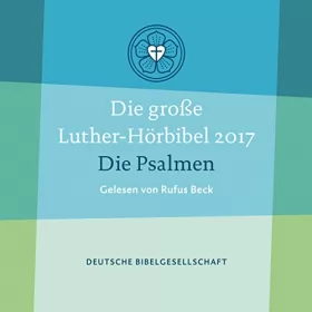 Martin Luther: Die große Luther-Hörbibel 2017: Die Psalmen