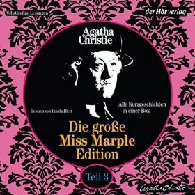 Agatha Christie: Die große Miss-Marple-Edition 3: Miss Marple erzählt eine Geschichte / Ein seltsamer Scherz / Die Hausmeisterin / Die seltsame Angelegenheit mit dem Bungalow / Das Asyl / Die Perle / Greenshaws Monstrum