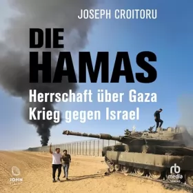 Joseph Croitoru: Die Hamas: Herrschaft über Gaza, Krieg gegen Israel