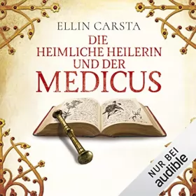 Ellin Carsta: Die heimliche Heilerin und der Medicus: Die heimliche Heilerin 2