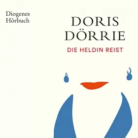 Doris Dörrie: Die Heldin reist: 