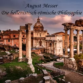 August Messer: Die hellenistisch-römische Philosophie: 