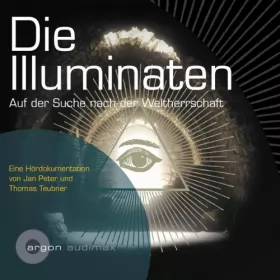 Jan Peter, Thomas Teubner: Die Illuminaten. Auf der Suche nach der Weltherrschaft: 