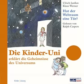 Ulrich Janßen, Klaus Werner, Klaus Ensikat: Die Kinder Uni - Hat der Weltraum eine Tür?: Die Kinder-Uni