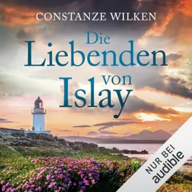 Constanze Wilken: Die Liebenden von Islay: 