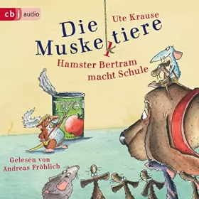 Ute Krause: Die Muskeltiere - Hamster Bertram macht Schule: Die kleinen Abenteuer mit den Muskeltieren 5