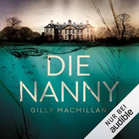 Gilly MacMillan: Die Nanny: 