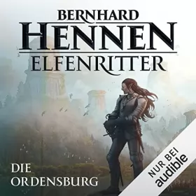 Bernhard Hennen: Die Ordensburg: Elfenritter 1