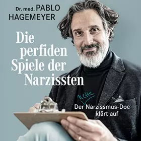 Pablo Hagemeyer: Die perfiden Spiele der Narzissten: Der nette Narzissmus-Doc klärt auf