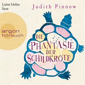 Judith Pinnow: Die Phantasie der Schildkröte: 