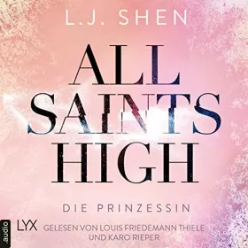 L. J. Shen: Die Prinzessin: All Saints High 1