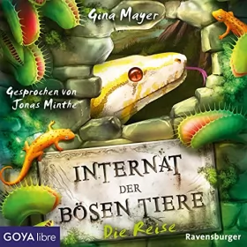 Gina Mayer: Die Reise: Internat der bösen Tiere 3