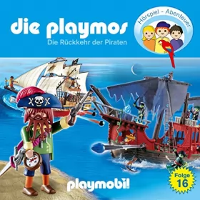 Simon X. Rost, Florian Fickel: Die Rückkehr der Piraten. Das Original Playmobil Hörspiel: Die Playmos 16