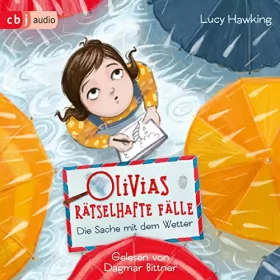 Lucy Hawking, Anne Brauner - Übersetzer: Die Sache mit dem Wetter: Olivias rätselhafte Fälle 1
