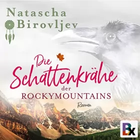 Natascha Birovljev: Die Schattenkrähe der Rocky Mountains: Willow Ranch 2