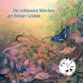 Brüder Grimm: Die schönsten Märchen der Brüder Grimm 7: 