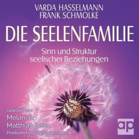 Varda Hasselmann, Frank Schmolke: Die Seelenfamilie: Sinn und Struktur seelischer Beziehungen