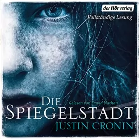 Justin Cronin: Die Spiegelstadt: Passage-Trilogie 3