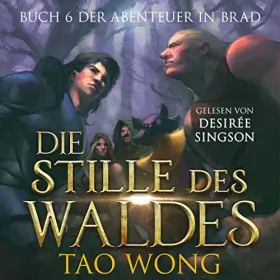 Tao Wong: Die Stille des Waldes: Abenteuer in Brad 6