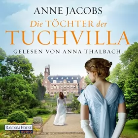 Anne Jacobs: Die Töchter der Tuchvilla: Die Tuchvilla-Saga 2
