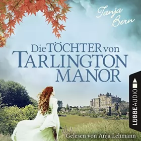 Tanja Bern: Die Töchter von Tarlington Manor: 