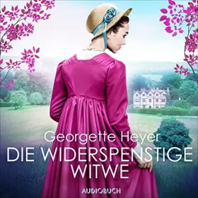 Georgette Heyer, Edmund Th. Kauer - Übersetzer: Die widerspenstige Witwe: 