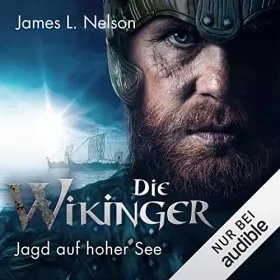 James L. Nelson: Die Wikinger - Jagd auf hoher See: Nordmann-Saga 6
