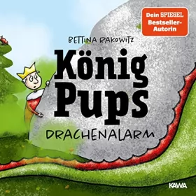 Bettina Rakowitz: Drachenalarm: König Pups