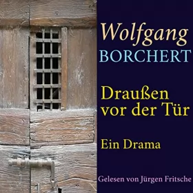 Wolfgang Borchert: Draußen vor der Tür: Ein Drama
