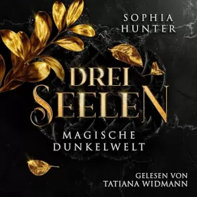Sophia Hunter: Drei Seelen: Magische Dunkelwelt