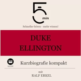 Ralf Erkel: Duke Ellington - Kurzbiografie kompakt: 5 Minuten - Schneller hören - mehr wissen!