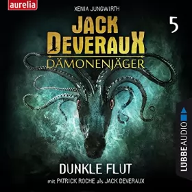 Xenia Jungwirth: Dunkle Flut: Jack Deveraux Dämonenjäger 5