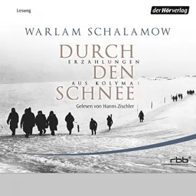 Warlam Schalamow: Durch den Schnee: Erzählungen aus Kolyma 1