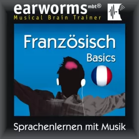 Earworms (mbt) Ltd: Earworms MBT Französisch [French for German Speakers]: Basics