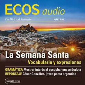 Covadonga Jiménez: ECOS Audio - La Semana Santa. 3/2013: Spanisch lernen Audio - Die Karwoche