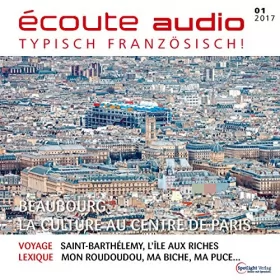 div.: Écoute Audio - Beaubourg, la culture au centre de Paris. 1/2017: Französisch lernen Audio - Das Centre Pompidou