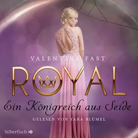 Valentina Fast: Ein Königreich aus Seide: Royal 2