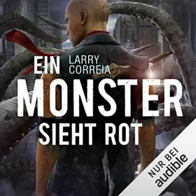 Larry Correia: Ein Monster sieht rot: Monster Hunter 5