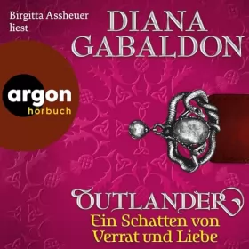 Diana Gabaldon, Barbara Schnell - Übersetzer: Ein Schatten von Verrat und Liebe: Outlander 8