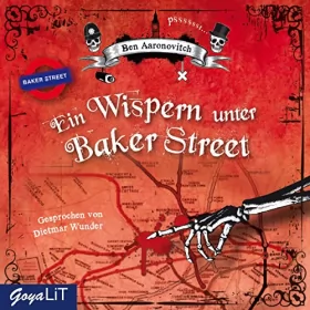Ben Aaronovitch: Ein Wispern unter Baker Street: Peter Grant 3