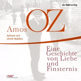 Amos Oz: Eine Geschichte von Liebe und Finsternis: 