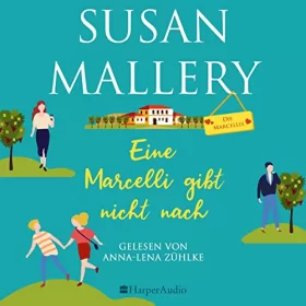 Susan Mallery: Eine Marcelli gibt nicht nach: Die Marcellis 1