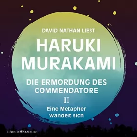 Haruki Murakami: Eine Metapher wandelt sich: Die Ermordung des Commendatore 2