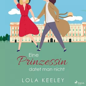 Lola Keeley, Astrid Ohletz - Übersetzer, Quinn Falkenhain - Übersetzer: Eine Prinzessin datet man nicht: 