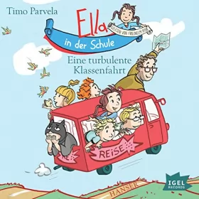 Timo Parvela: Eine turbulente Klassenfahrt: Ella in der Schule 3